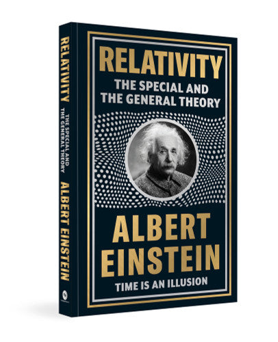 Relativitätstheorie: Die spezielle und allgemeine Theorie von Albert Einstein (Digitale Ausgabe)